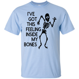 Ive Got This Feeling in My Bones Ultra Cotton T-Shirt