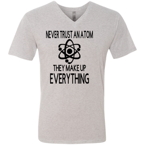 Never Trust an Atom Men's Triblend V-Neck T-Shirt