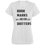 Bookmark are for Quitters Ladies' Wicking T-Shirt