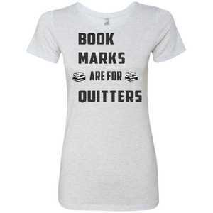 Bookmark are for Quitters Ladies' Triblend T-Shirt