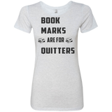 Bookmark are for Quitters Ladies' Triblend T-Shirt