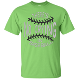 There's no crying in Baseball Ultra Cotton T-Shirt