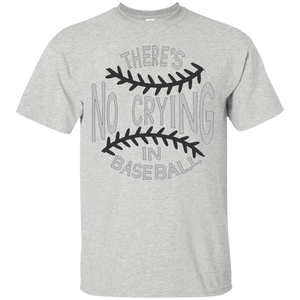 There's no crying in Baseball Ultra Cotton T-Shirt