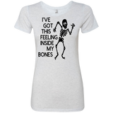 Ive Got This Feeling in My Bones Ladies' Triblend T-Shirt