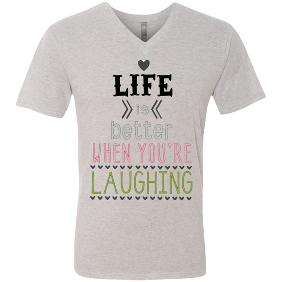 Life is Better When You're Laughing Men's Triblend V-Neck T-Shirt
