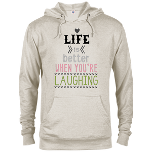 Life is Better When You're Laughing French Terry Hoodie