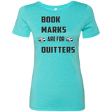 Bookmark are for Quitters Ladies' Triblend T-Shirt