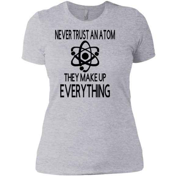 Never Trust an Atom Ladies' Boyfriend T-Shirt