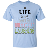 Life is Better When You're Laughing Ultra Cotton T-Shirt