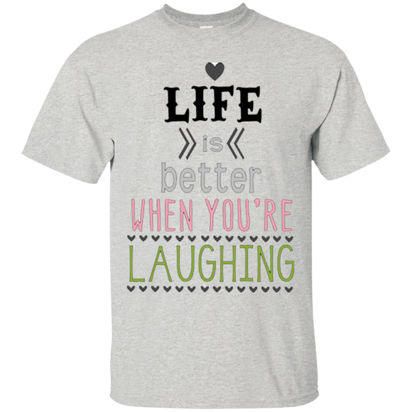 Life is Better When You're Laughing Ultra Cotton T-Shirt