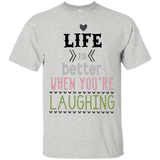 Life is Better When You're Laughing Ultra Cotton T-Shirt