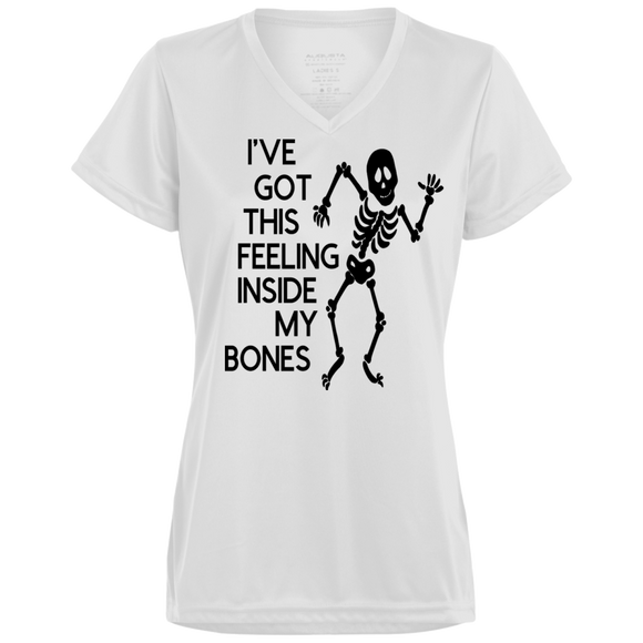 Ive Got This Feeling in My Bones Ladies' Wicking T-Shirt