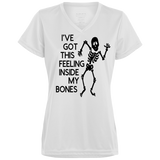 Ive Got This Feeling in My Bones Ladies' Wicking T-Shirt