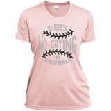 There's no crying in Baseball Ladies' Wicking T-Shirt