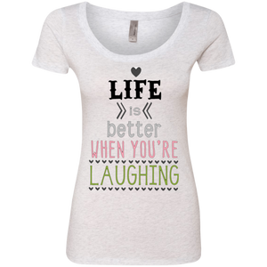Life is Better When You're Laughing Ladies' Triblend Scoop