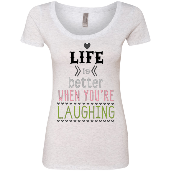 Life is Better When You're Laughing Ladies' Triblend Scoop
