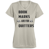 Bookmark are for Quitters Ladies' Wicking T-Shirt