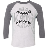 There's no crying in Baseball Tri-Blend 3/4 Sleeve Baseball Raglan T-Shirt