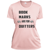 Bookmark are for Quitters Ladies' Wicking T-Shirt