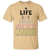 Life is Better When You're Laughing Ultra Cotton T-Shirt