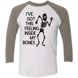 Ive Got This Feeling in My Bones Tri-Blend 3/4 Sleeve Baseball Raglan T-Shirt