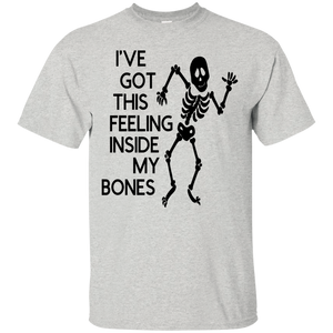 Ive Got This Feeling in My Bones Ultra Cotton T-Shirt