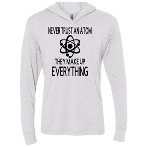 Never Trust an Atom Unisex Triblend LS Hooded T-Shirt